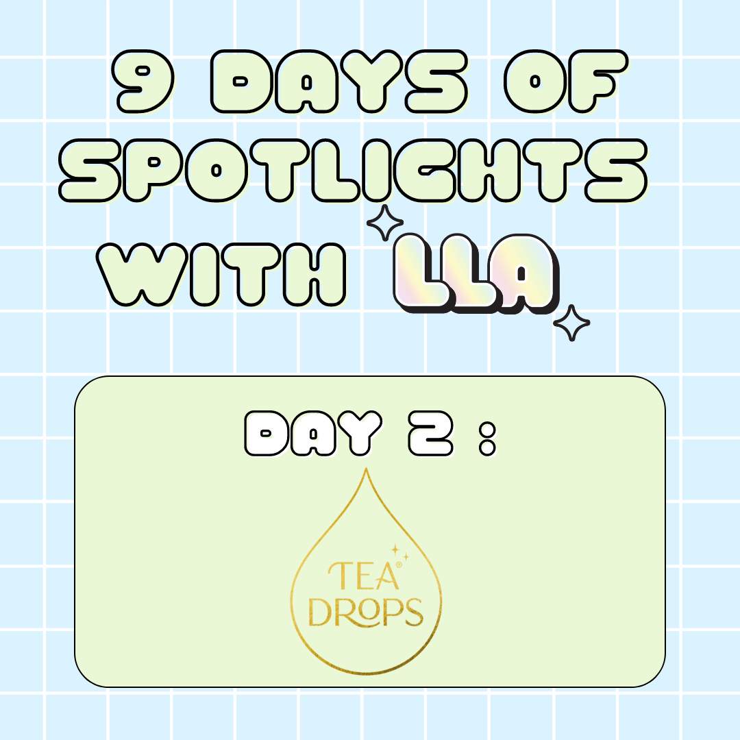 Day 2 of 9 Days of Spotlights with LLA - Tea Drops! 🍵