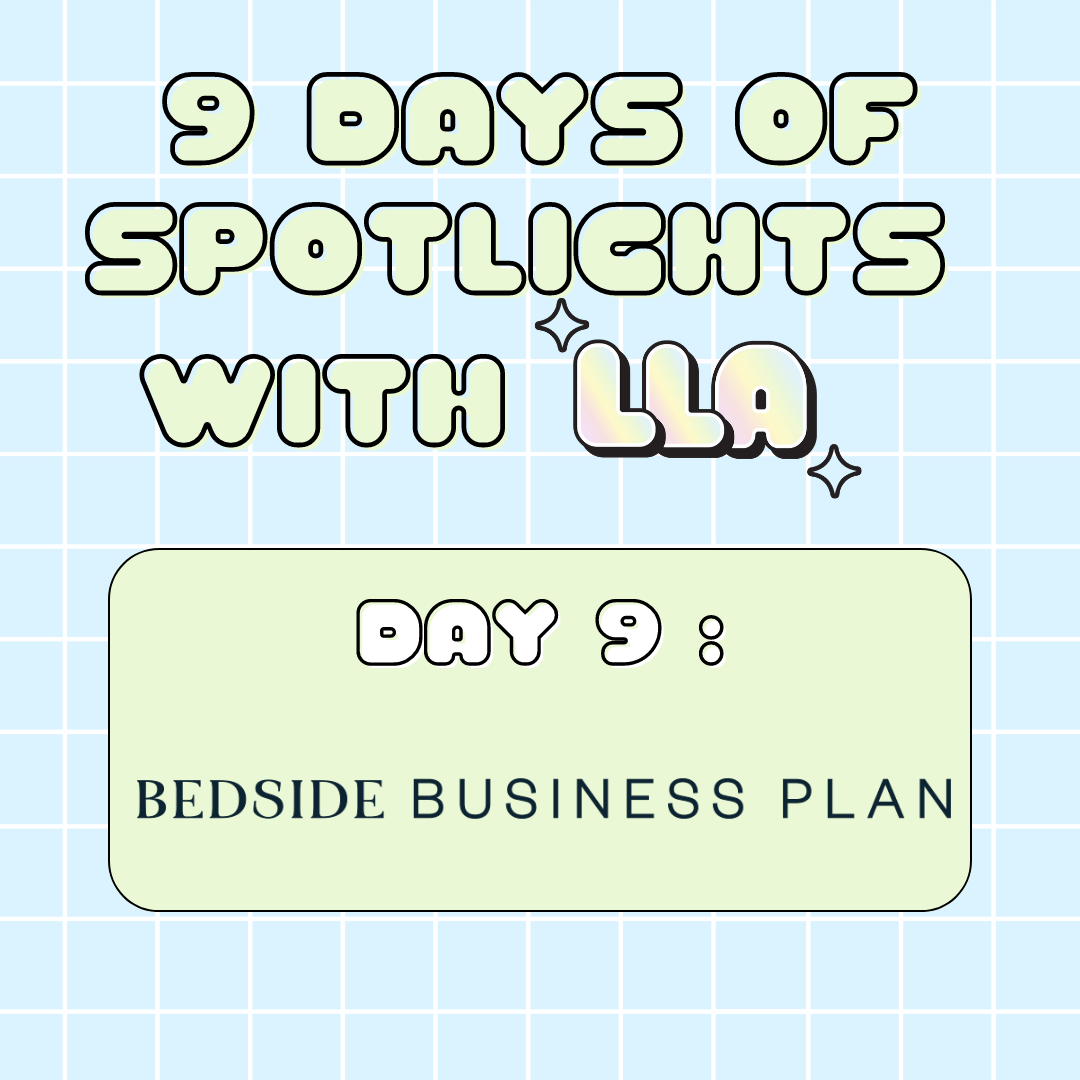 Day 9 of 9 Days of Spotlights with LLA: Bedside Business Plan! 📔