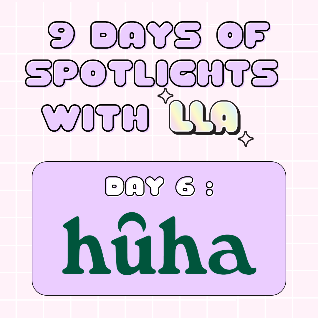 Day 6 of 9 Days of Spotlights with LLA: Huha! 🩲