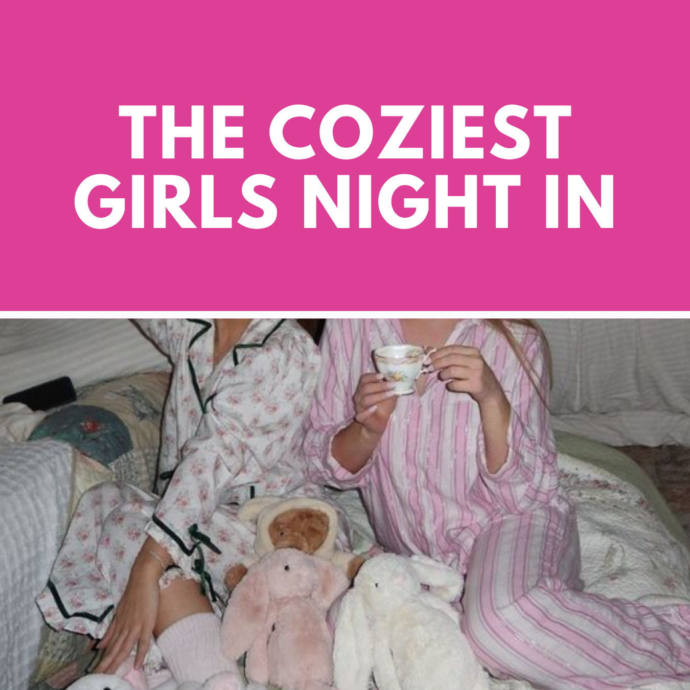 Plan the The Coziest Girls’ Night In with World of LLA