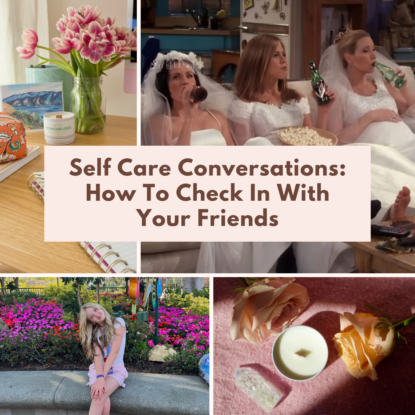 Self-Care Conversations: How to Check In With Your Friends (and Yourself)