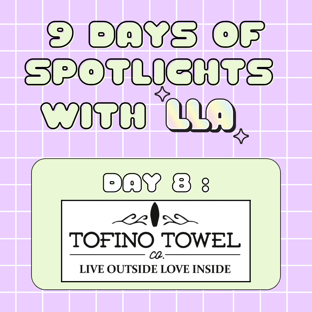Day 8 of 9 Days of Spotlights with LLA: Towel Tofino Co ✨