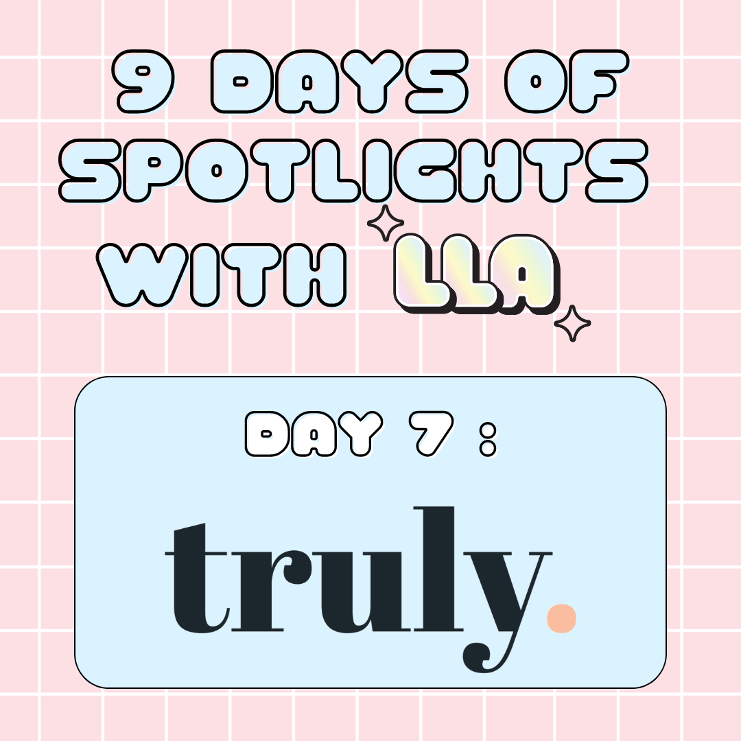 Day 7 of 9 Days of Spotlights with LLA: Truly Lifestyle Brand 🧴